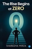 The Rise Begins At Zero (eBook, ePUB) The Rise Begins At Zero (eBook, ePUB)
