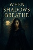 When Shadows Breathe (eBook, ePUB) When Shadows Breathe (eBook, ePUB)