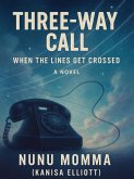 Three-Way Call: When the Lines Get Crossed (eBook, ePUB)