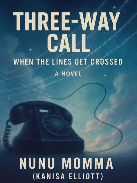 Three-Way Call: When the Lines Get Crossed (eBook, ePUB) Three-Way Call: When the Lines Get Crossed (eBook, ePUB)