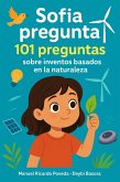 Sofía pregunta: 101 preguntas sobre inventos basados en la naturaleza (eBook, ePUB) Sofía pregunta: 101 preguntas sobre inventos basados en la naturaleza (eBook, ePUB)