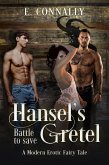 Hansel's Battle to save Gretel (Modern Erotic Fairy Tales, #5) (eBook, ePUB) Hansel's Battle to save Gretel (Modern Erotic Fairy Tales, #5) (eBook, ePUB)