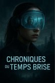 Chroniques du Temps Brisé - A Gripping Sci-Fi Thriller in French: A Graded Reader for Intermediate Learners (Level B1-B2) (eBook, ePUB)