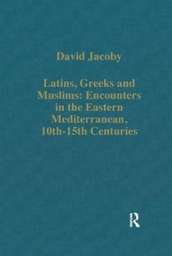 Cover Latins, Greeks and Muslims: Encounters in the Eastern Mediterranean, 10th-15th Centuries
