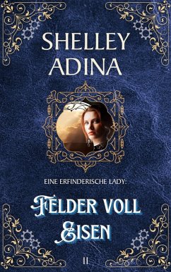 Cover Felder voll Eisen (EINE ERFINDERISCHE LADY, #11) (eBook, ePUB)