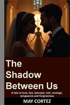 The Shadow Between Us (eBook, ePUB) - Cortez, May The Shadow Between Us (eBook, ePUB) - Cortez, May