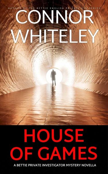 House of Games: A Bettie Private Investigator Mystery Novella (The Bettie English Private Eye Mysteries, #26) (eBook, ePUB) House of Games: A Bettie Private Investigator Mystery Novella (The Bettie English Private Eye Mysteries, #26) (eBook, ePUB)