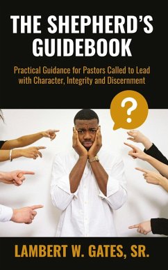 Cover The Shepherd's Guidebook: Practical Guidance for Pastors Called to Lead with Character, Integrity and Discernment (eBook, ePUB)