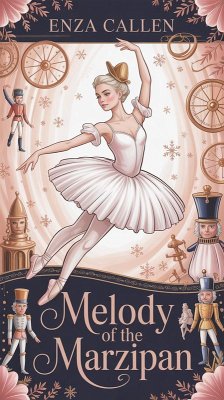 Melody of the Marzipan (eBook, ePUB) - Callen, Enza Melody of the Marzipan (eBook, ePUB) - Callen, Enza