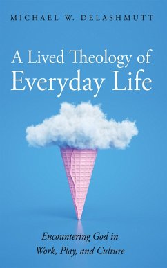 A Lived Theology of Everyday Life (eBook, ePUB)