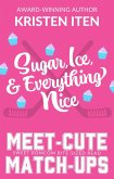 Sugar, Ice, and Everything Nice (Meet-Cute Match-Ups, #1) (eBook, ePUB) Sugar, Ice, and Everything Nice (Meet-Cute Match-Ups, #1) (eBook, ePUB)