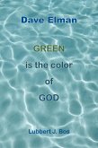 Dave Elman - Green is the color of GOD (eBook, ePUB)