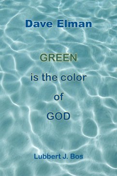 Dave Elman - Green is the color of GOD (eBook, ePUB) - Bos, Lubbert J.