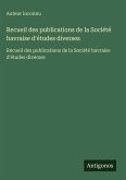 Recueil des publications de la Société havraise d'études diverses Recueil des publications de la Société havraise d'études diverses