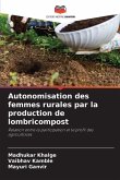 Autonomisation des femmes rurales par la production de lombricompost Autonomisation des femmes rurales par la production de lombricompost