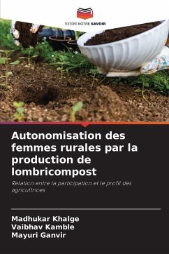 Autonomisation des femmes rurales par la production de lombricompost - Khalge, Madhukar;Kamble, Vaibhav;Ganvir, Mayuri