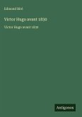 Victor Hugo avant 1830 Victor Hugo avant 1830