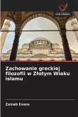Zachowanie greckiej filozofii w Z¿otym Wieku islamu Zachowanie greckiej filozofii w Z¿otym Wieku islamu