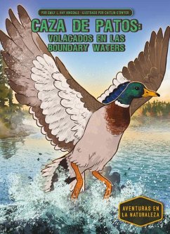 Caza de Patos: Volacados En Las Boundary Waters (Duck Hunt: Capsized in the Boundary Waters) - Hinsdale, Emily L Hay