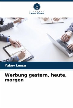 Werbung gestern, heute, morgen - Lensu, Yakov Werbung gestern, heute, morgen - Lensu, Yakov