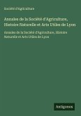 Annales de la Société d'Agriculture, Histoire Naturelle et Arts Utiles de Lyon