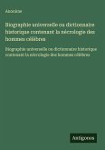 Biographie universelle ou dictionnaire historique contenant la nécrologie des hommes célèbres Biographie universelle ou dictionnaire historique contenant la nécrologie des hommes célèbres