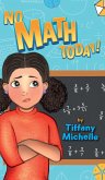 No Math Today! No Math Today!