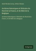 Archives historiques et littéraire du Nord de la France, et de Midi de la Belgique