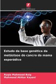 Estudo da base genética da metástase do cancro da mama esporádico Estudo da base genética da metástase do cancro da mama esporádico