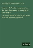 Annuaire de l'Institut des provinces, des sociétés savantes et des congrès scientifiques