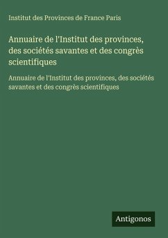 Cover Annuaire de l'Institut des provinces, des sociétés savantes et des congrès scientifiques