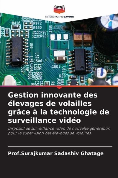 Gestion innovante des élevages de volailles grâce à la technologie de surveillance vidéo Gestion innovante des élevages de volailles grâce à la technologie de surveillance vidéo