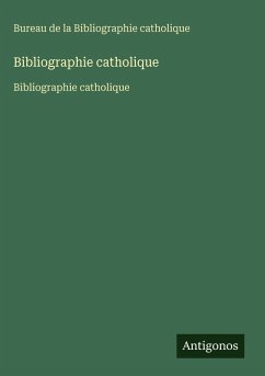 Bibliographie catholique - Bureau de la Bibliographie catholique