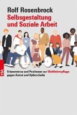 Selbstgestaltung und Soziale Arbeit Selbstgestaltung und Soziale Arbeit