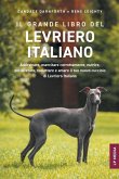 Il grande libro del Levriero Italiano Il grande libro del Levriero Italiano