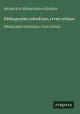 Bibliographie catholique, revue critique Bibliographie catholique, revue critique