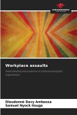 Workplace assaults Workplace assaults