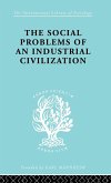 The Social Problems of an Industrial Civilisation The Social Problems of an Industrial Civilisation