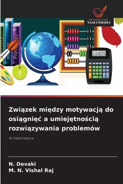 Cover Zwi¿zek mi¿dzy motywacj¿ do osi¿gni¿¿ a umiej¿tno¿ci¿ rozwi¿zywania problemów