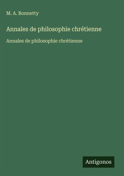 Annales de philosophie chrétienne - Bonnetty, M. A.