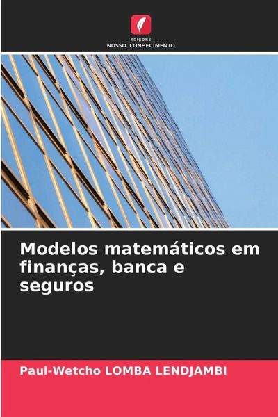 Modelos matemáticos em finanças, banca e seguros