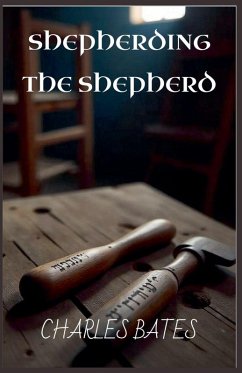 Shepherding the Shepherd - Bates, Charles Shepherding the Shepherd - Bates, Charles