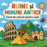 Ruine ¿i Minuni Antice - Carte de colorat pentru copii