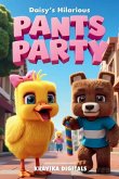Daisy's Hilarious Pants Party! Daisy's Hilarious Pants Party!
