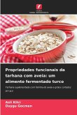 Propriedades funcionais da tarhana com aveia: um alimento fermentado turco Propriedades funcionais da tarhana com aveia: um alimento fermentado turco