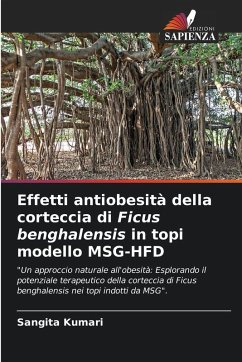 Effetti antiobesità della corteccia di Ficus benghalensis in topi modello MSG-HFD - Kumari, Sangita Effetti antiobesità della corteccia di Ficus benghalensis in topi modello MSG-HFD - Kumari, Sangita