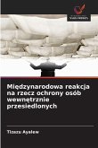 Mi¿dzynarodowa reakcja na rzecz ochrony osób wewn¿trznie przesiedlonych
