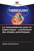 La nanomédecine pour la tuberculose : conclusions des études précliniques La nanomédecine pour la tuberculose : conclusions des études précliniques