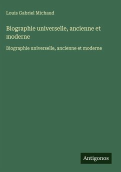 Cover Biographie universelle, ancienne et moderne