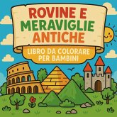 Rovine e Meraviglie Antiche - Libro da colorare per bambini